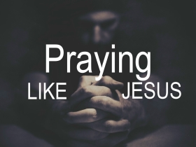 praying_like_JesusCA